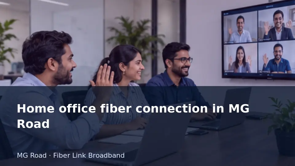 Home office fiber connection in MG Road guide