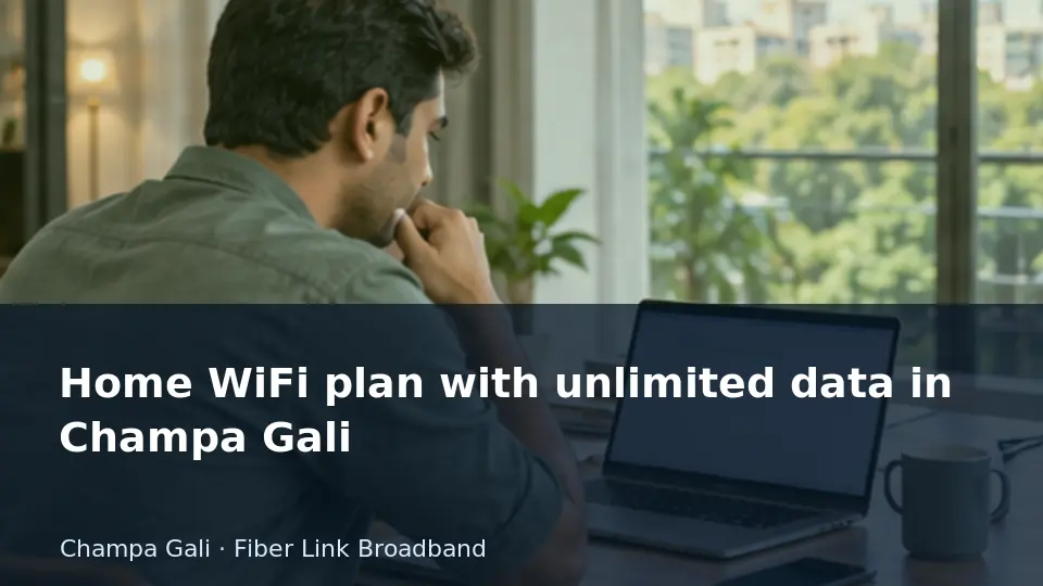 Home WiFi plan with unlimited data in Champa Gali guide