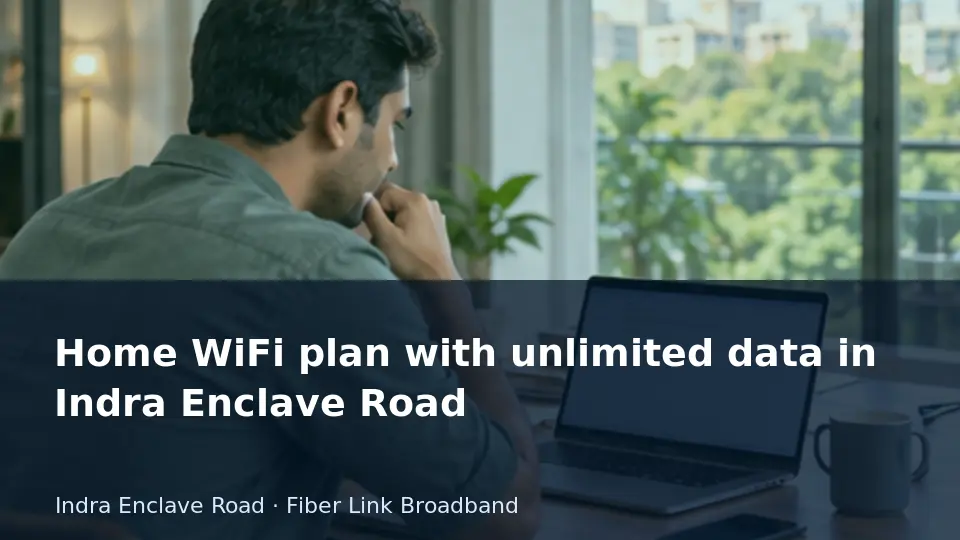 Home WiFi plan with unlimited data in Indra Enclave Road guide