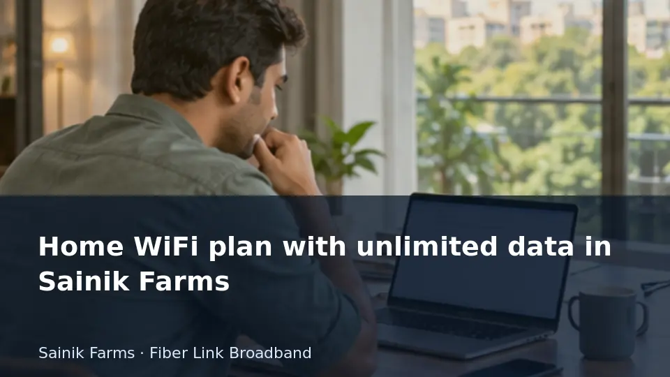 Home WiFi plan with unlimited data in Sainik Farms guide
