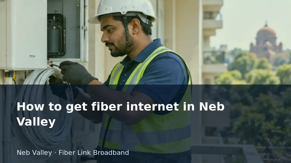 How to get fiber internet in Neb Valley guide