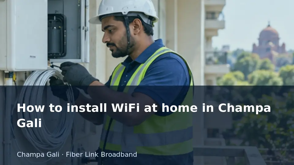 Prepare the rooms for a home WiFi installation — Champa Gali guide