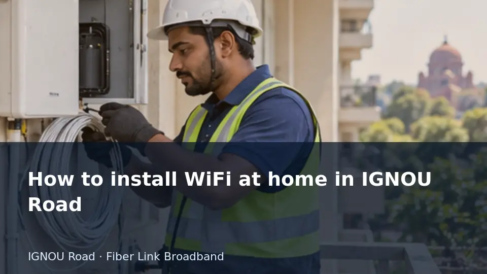 How to install WiFi at home in IGNOU Road guide