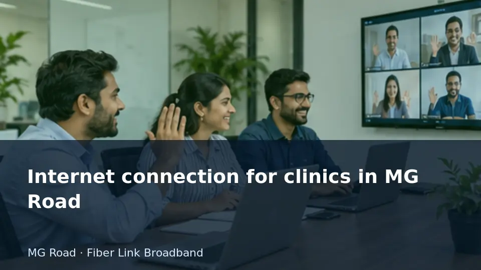 Internet connection for clinics in MG Road guide