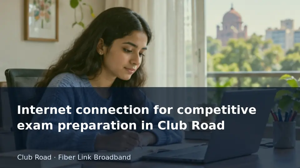 Internet connection for competitive exam preparation in Club Road guide