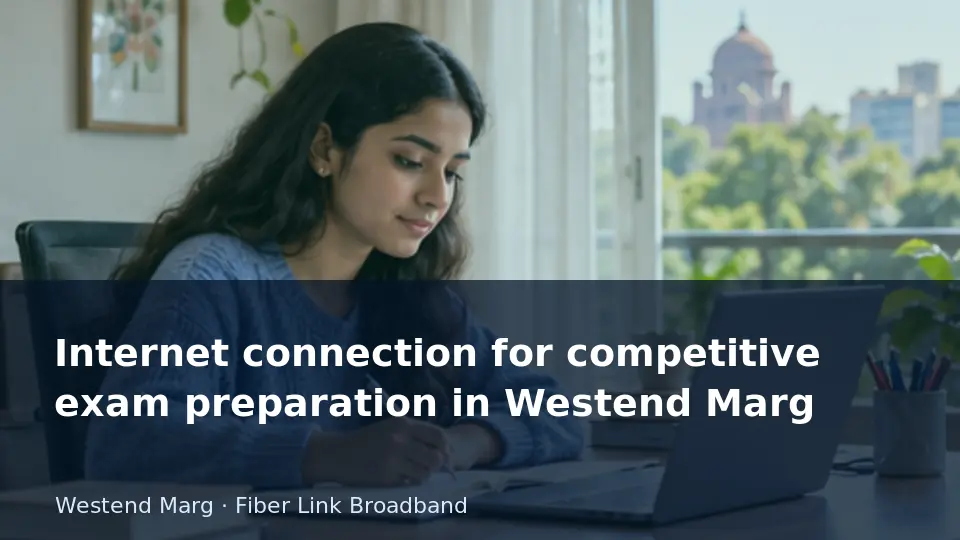 Internet connection for competitive exam preparation in Westend Marg guide