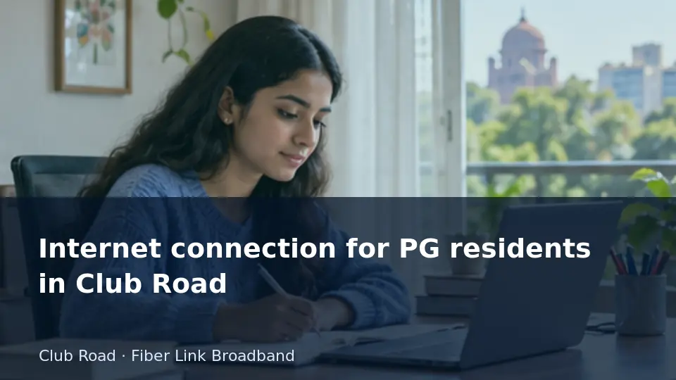 Internet connection for PG residents in Club Road guide