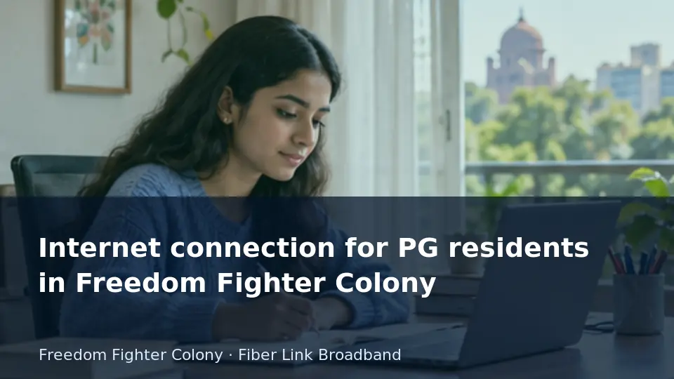 Internet connection for PG residents in Freedom Fighter Colony guide