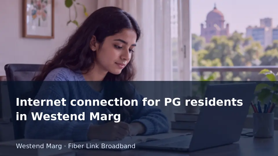 Internet connection for PG residents in Westend Marg guide
