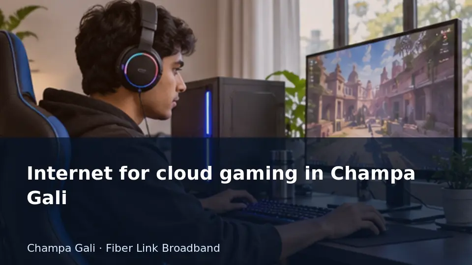 Internet for cloud gaming in Champa Gali guide