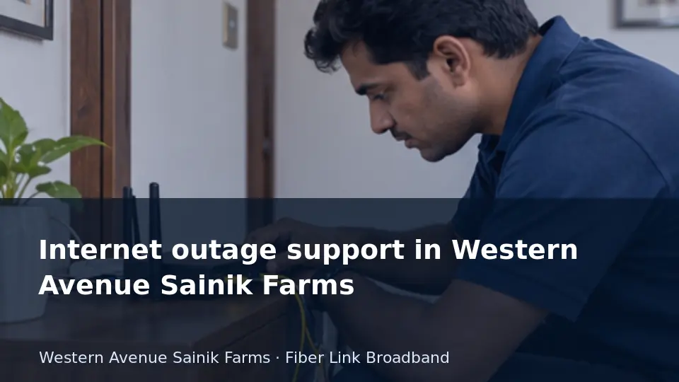 Internet outage support in Western Avenue Sainik Farms guide