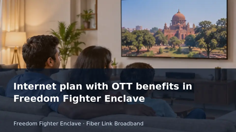 Internet plan with OTT benefits in Freedom Fighter Enclave guide