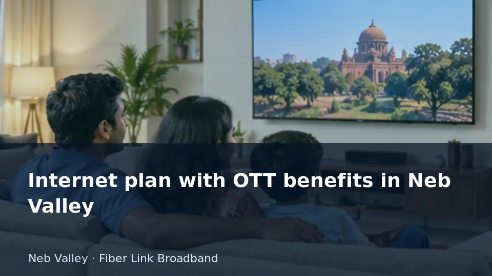 Internet plan with OTT benefits in Neb Valley guide