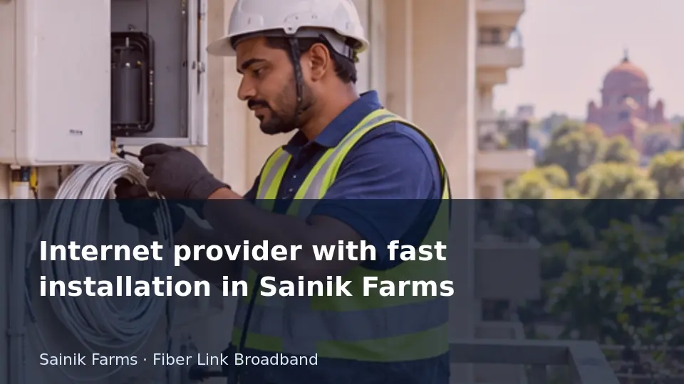 Internet provider with fast installation in Sainik Farms guide