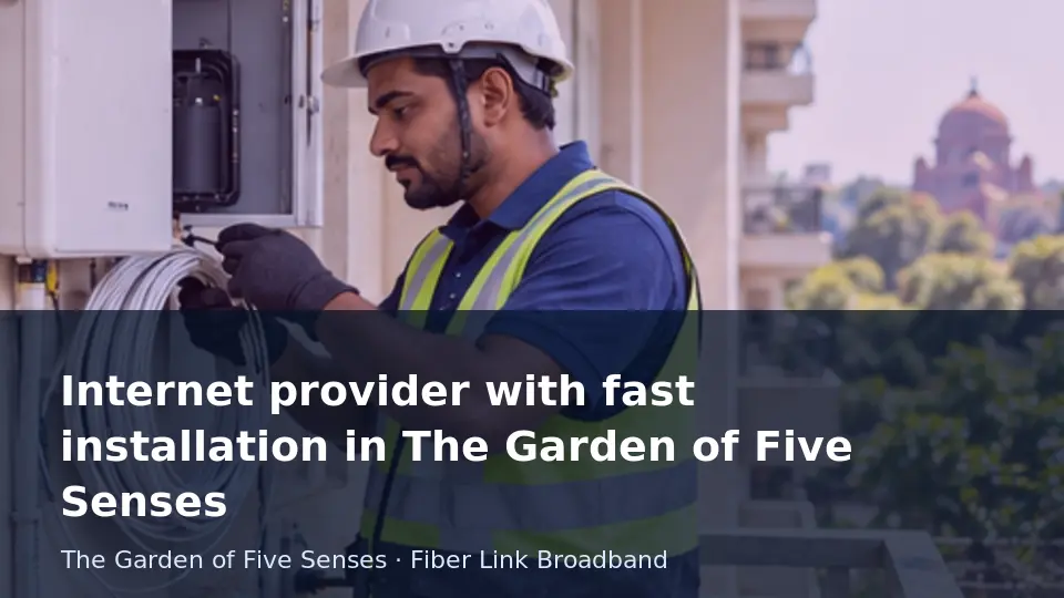 Internet provider with fast installation in The Garden of Five Senses guide