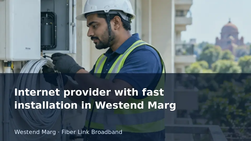 Internet provider with fast installation in Westend Marg guide