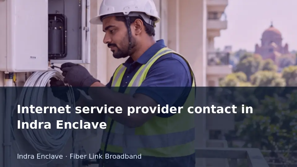 Internet service provider contact in Indra Enclave guide
