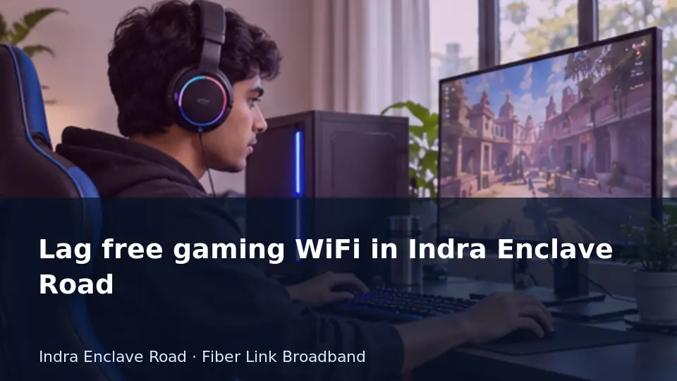 Lag free gaming WiFi in Indra Enclave Road guide