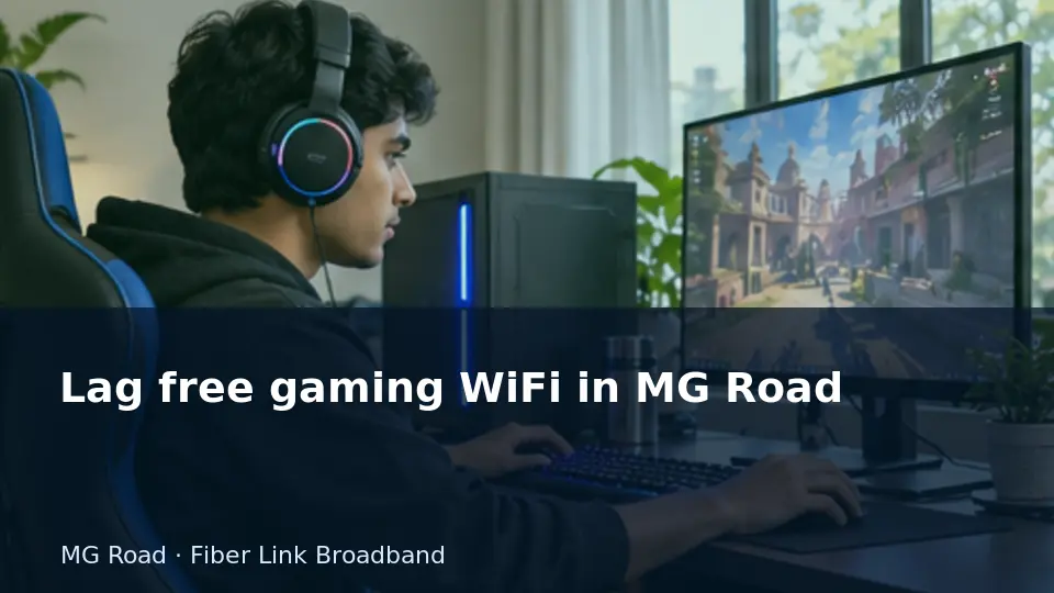 Lag free gaming WiFi in MG Road guide