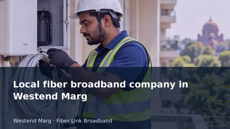Local fiber broadband company in Westend Marg guide