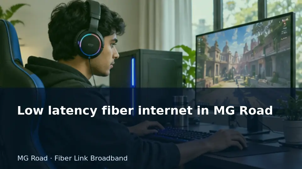 Low latency fiber internet in MG Road guide