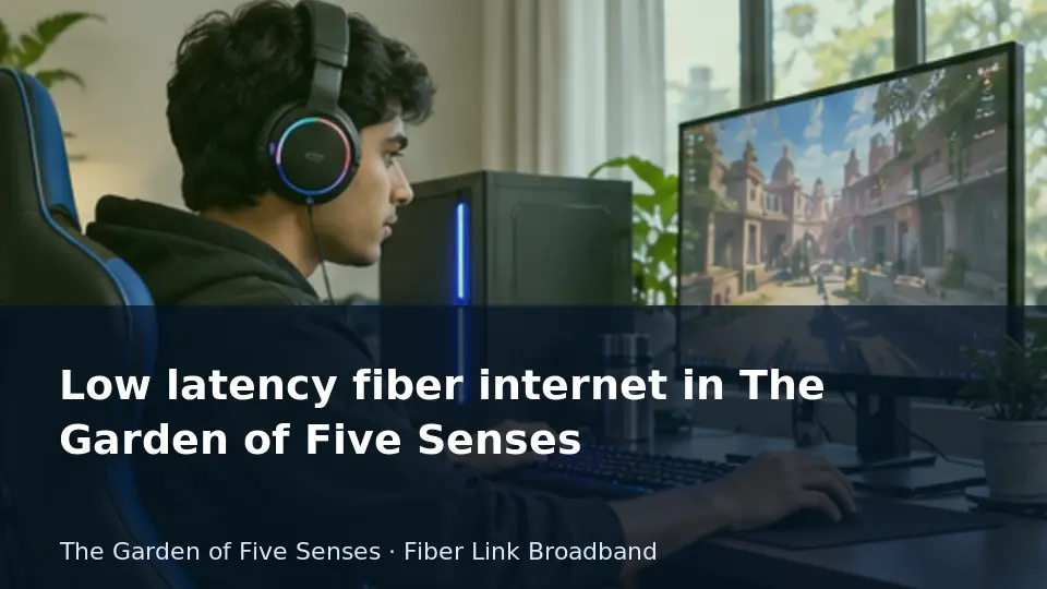 Low latency fiber internet in The Garden of Five Senses guide