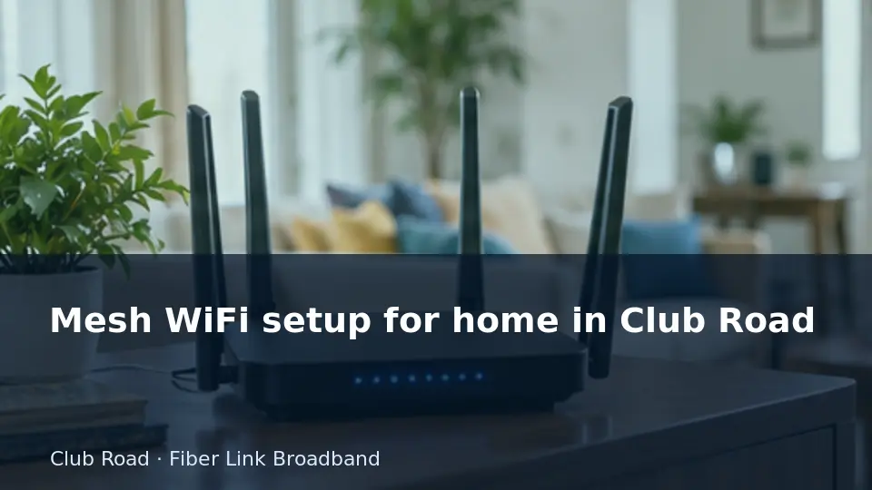Mesh WiFi setup for home in Club Road guide