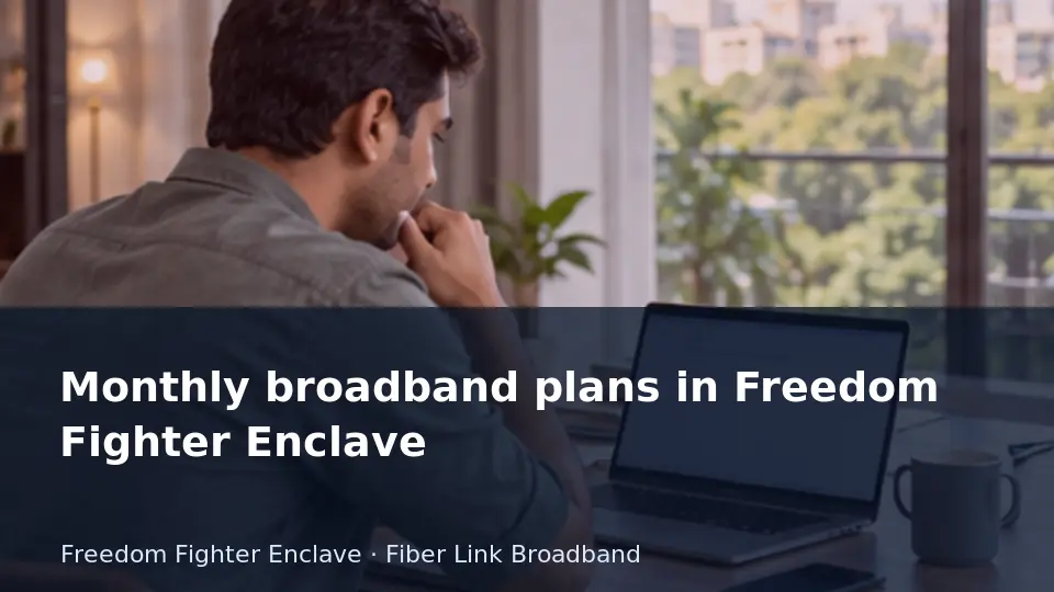Monthly broadband plans in Freedom Fighter Enclave guide