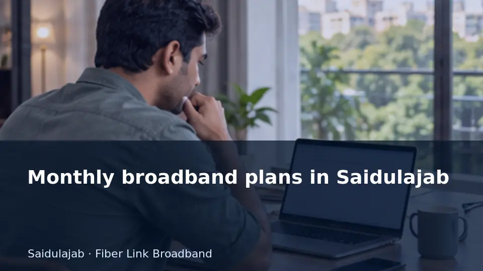 Monthly broadband plans in Saidulajab guide