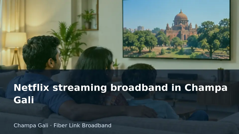 Netflix streaming broadband in Champa Gali guide