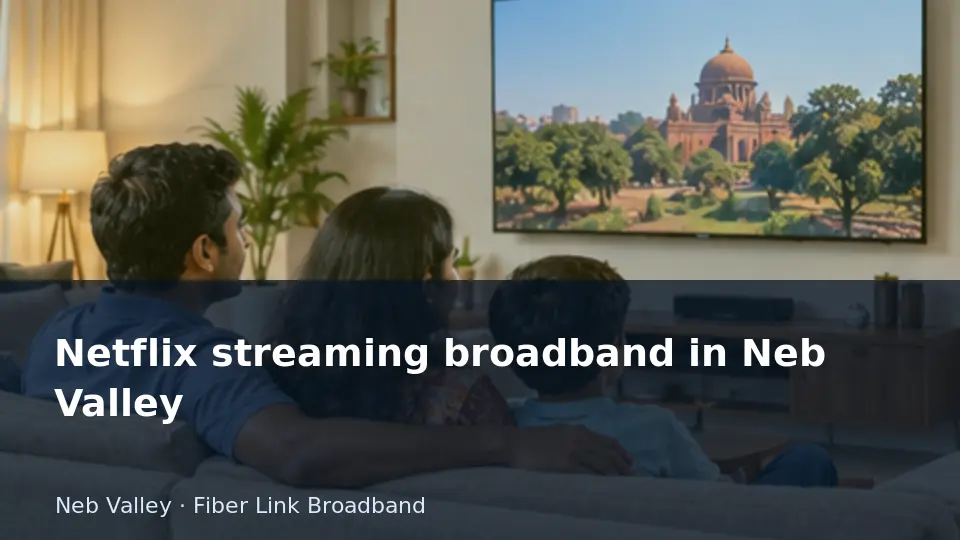 Netflix streaming broadband in Neb Valley guide