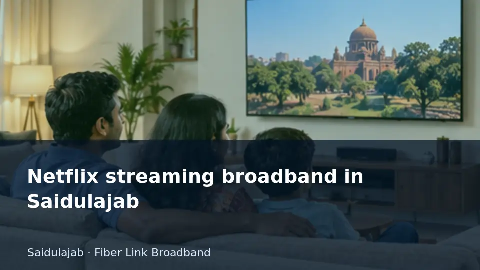 Netflix streaming broadband in Saidulajab guide