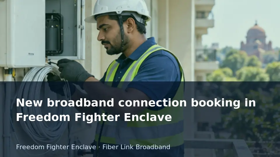 New broadband connection booking in Freedom Fighter Enclave guide