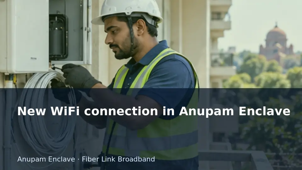 New WiFi connection in Anupam Enclave guide
