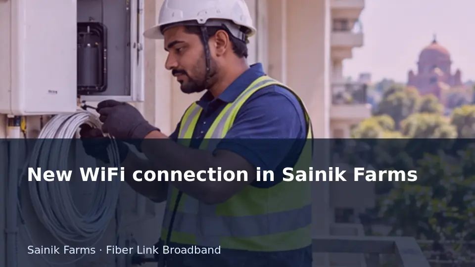 New WiFi connection in Sainik Farms guide