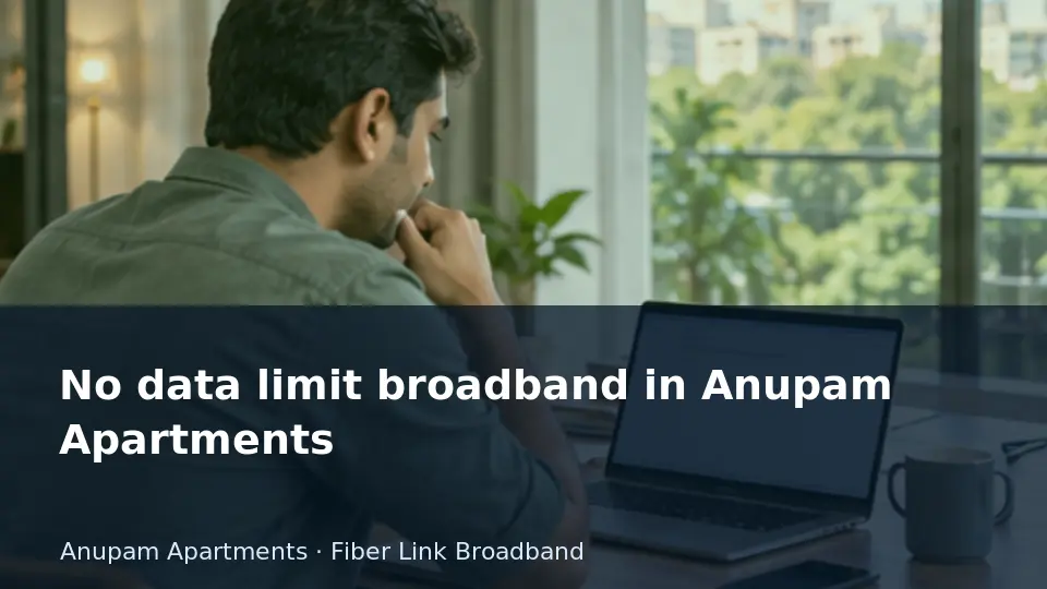 No data limit broadband in Anupam Apartments guide