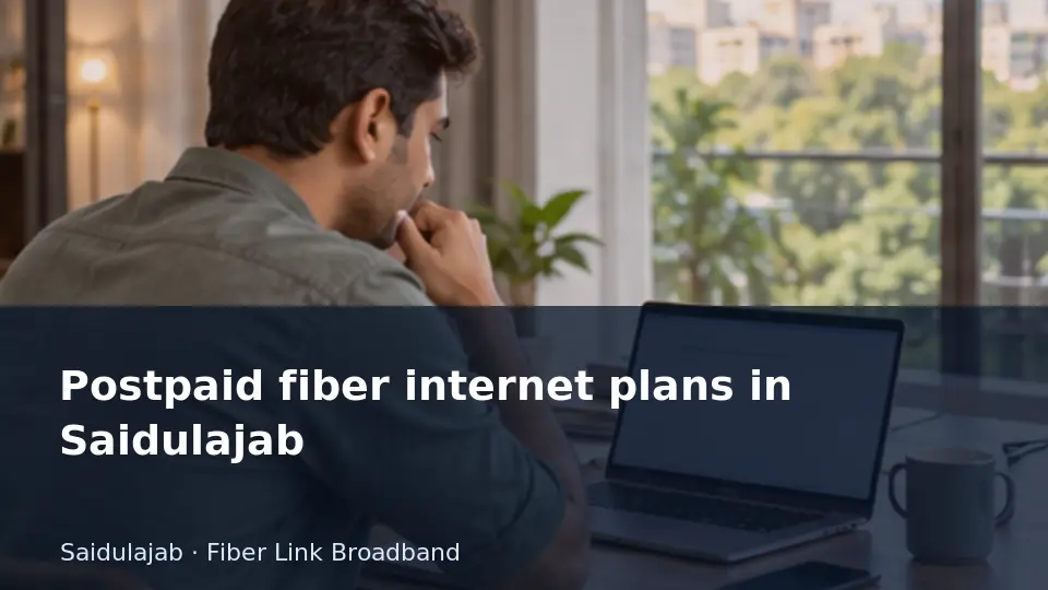 Postpaid fiber internet plans in Saidulajab guide