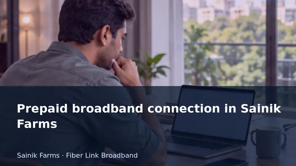 Prepaid broadband connection in Sainik Farms guide
