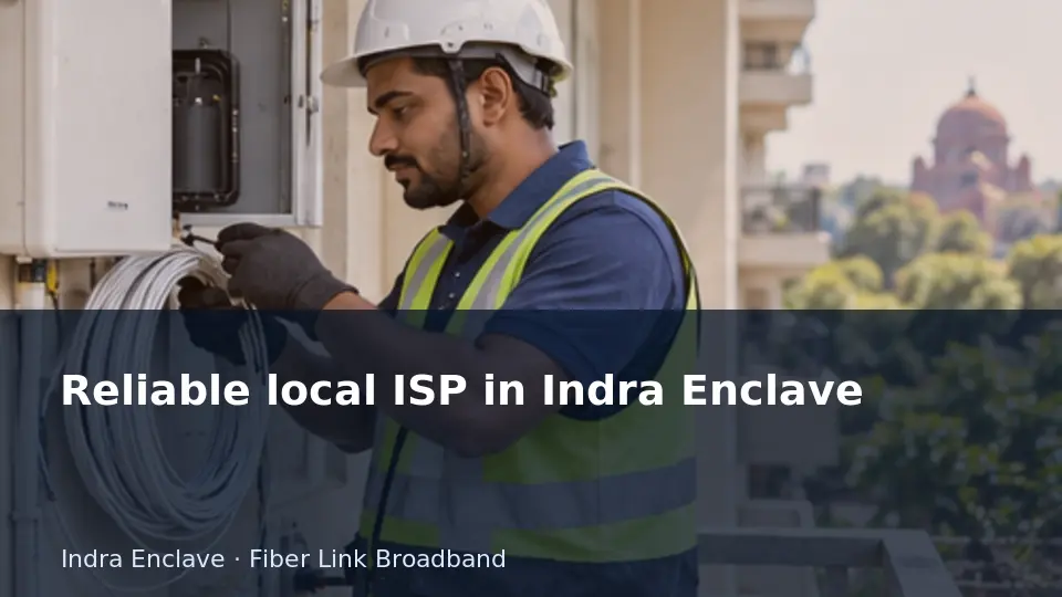 Reliable local ISP in Indra Enclave guide