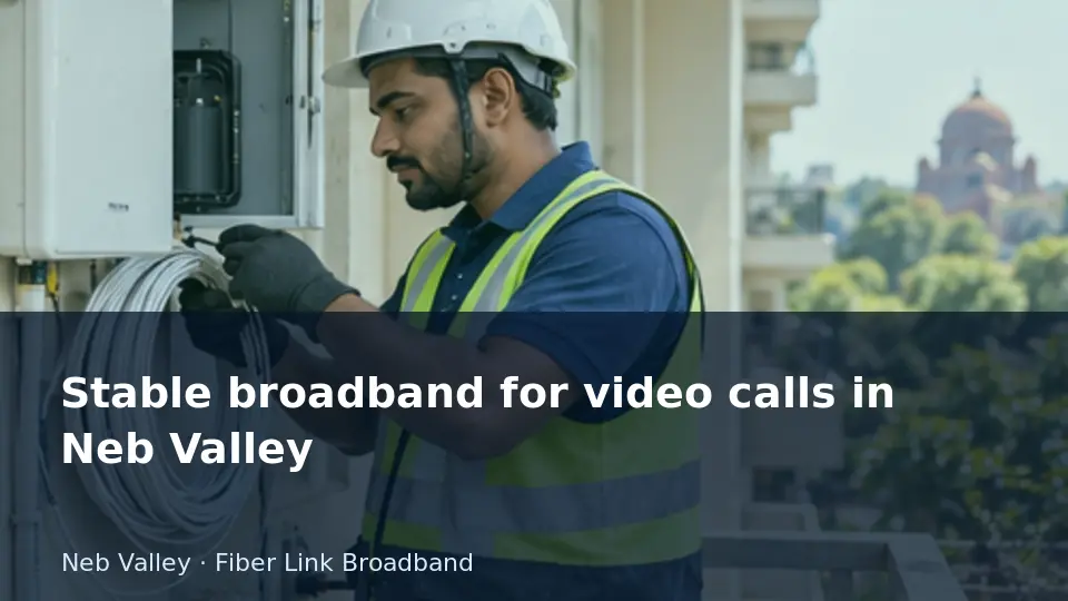 Stable broadband for video calls in Neb Valley guide