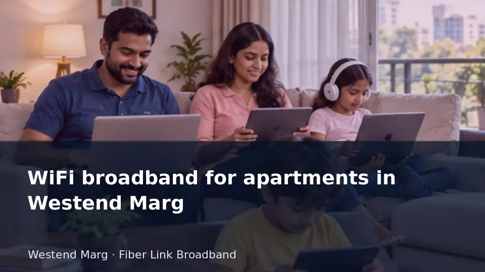 WiFi broadband for apartments in Westend Marg guide