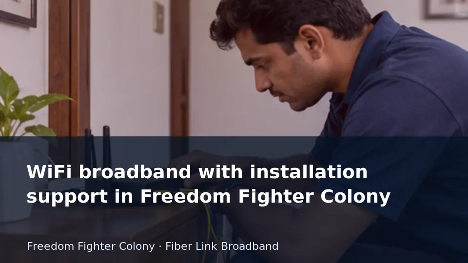 WiFi broadband with installation support in Freedom Fighter Colony guide