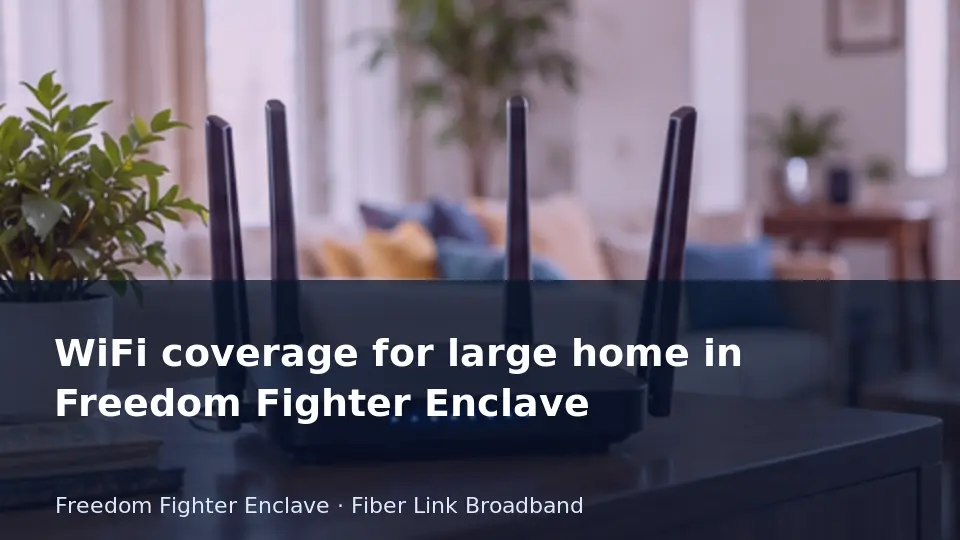WiFi coverage for large home in Freedom Fighter Enclave guide