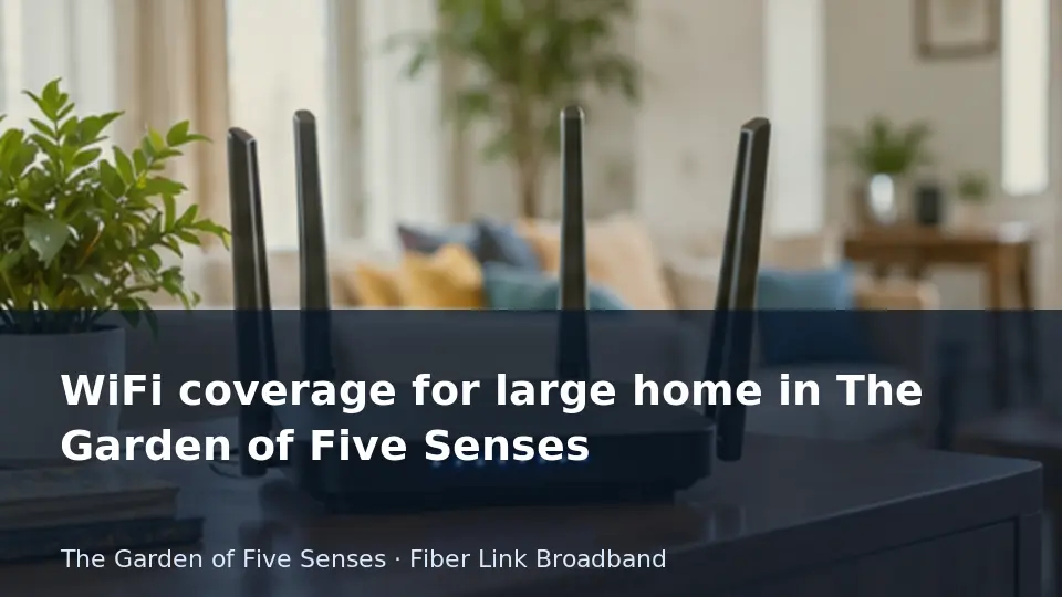 WiFi coverage for large home in The Garden of Five Senses guide
